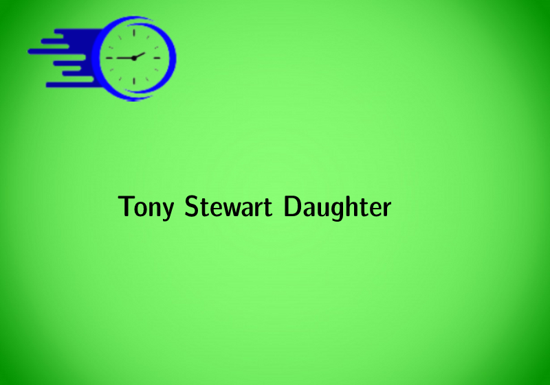Tony Stewart Daughter