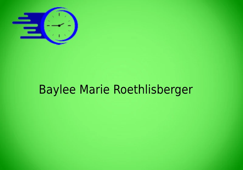 Baylee Marie Roethlisberger
