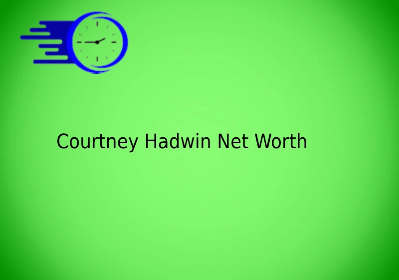 Courtney Hadwin Net Worth