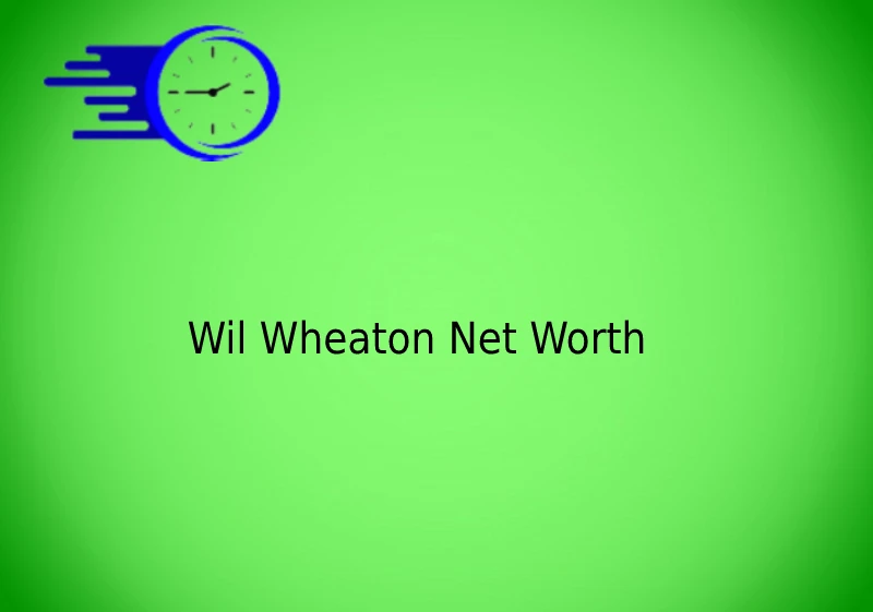 Wil Wheaton Net Worth