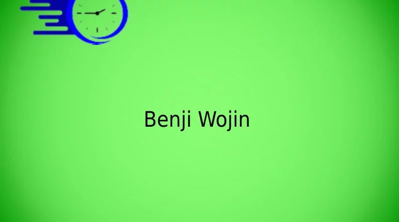 Benji Wojin