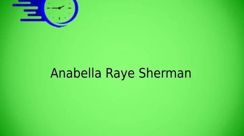 Anabella Raye Sherman