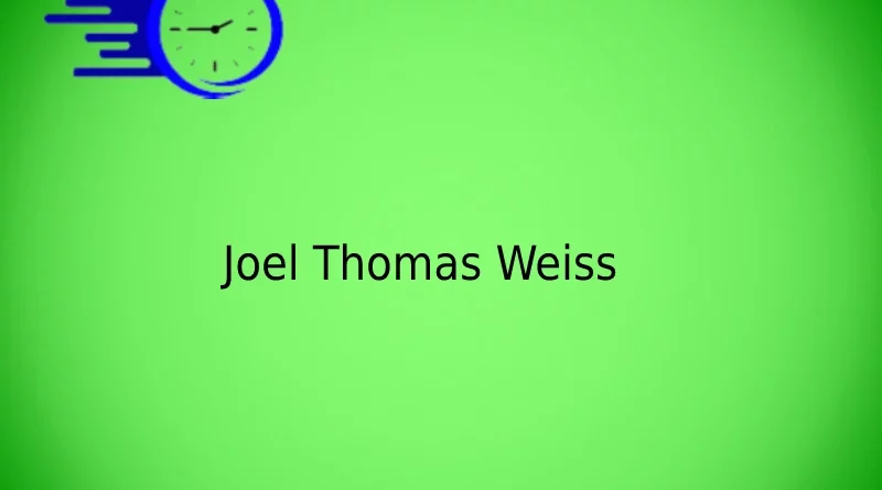 Joel Thomas Weiss