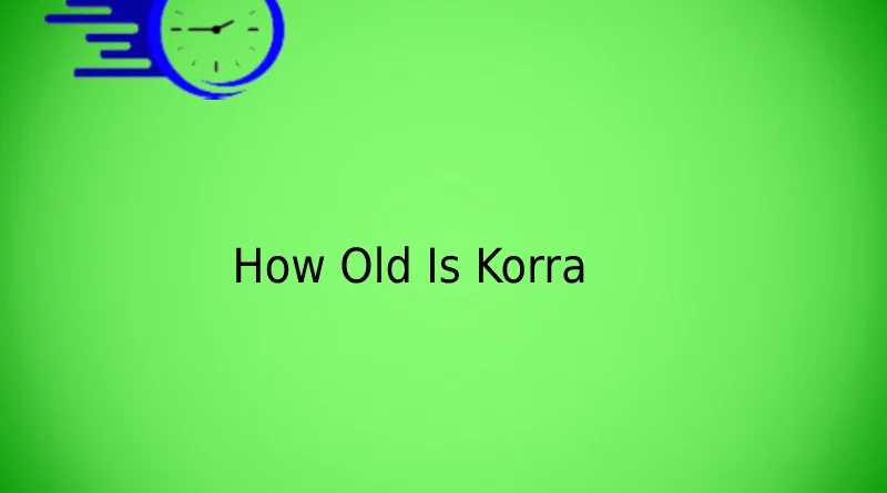 How Old Is Korra