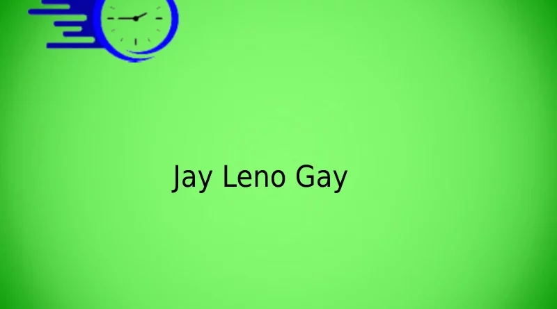 Jay Leno Gay