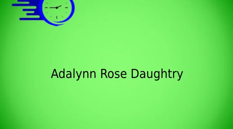 Adalynn Rose Daughtry