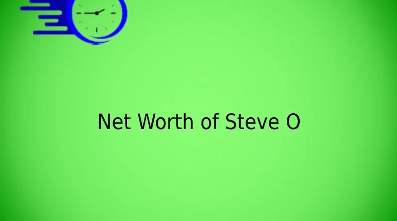 Net Worth of Steve O