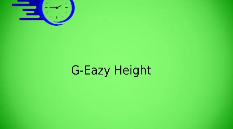 G-Eazy Height