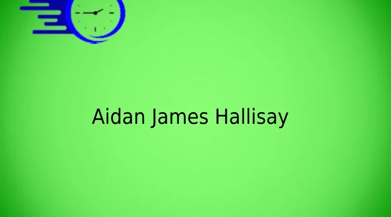 Aidan James Hallisay