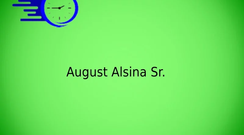 August Alsina Sr.